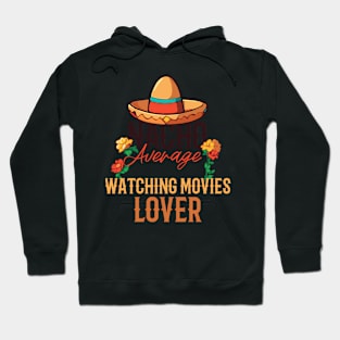 Nacho Average Watching Movies Hoodie